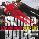 Snoop Dogg/Dead Man Walkin'@Explicit Version@Dead Man Walkin'