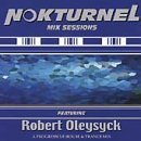 Nokturnel Mix Sessions Robert Oleysyck Inertia Dominion Kleinenberg Nokturnel Mix Sessions 