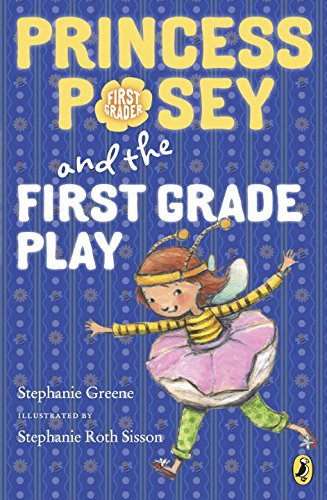 Stephanie Greene/Princess Posey and the First Grade Play