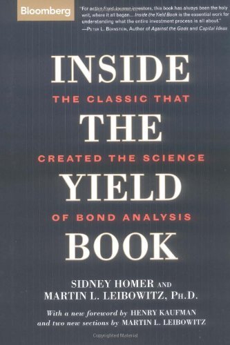 Sidney Homer Inside The Yield Book The Classic That Created The Science Of Bond Anal 
