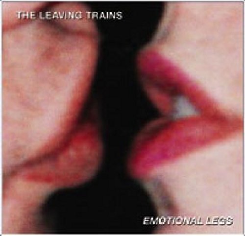 Leaving Trains/Emotional Legs