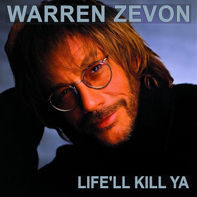 Warren Zevon/Life'Ll Kill Ya