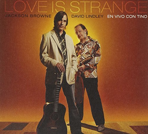 Jackson Browne & David Lindley/Love Is Strange