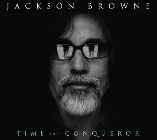 Jackson Browne/Time The Conqueror
