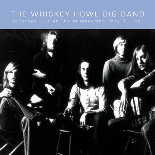 Whiskey Howl Big Band/Live At The El Mocambo May 8 1