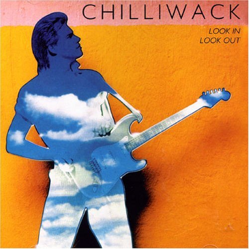Chilliwack/Look In Look Out
