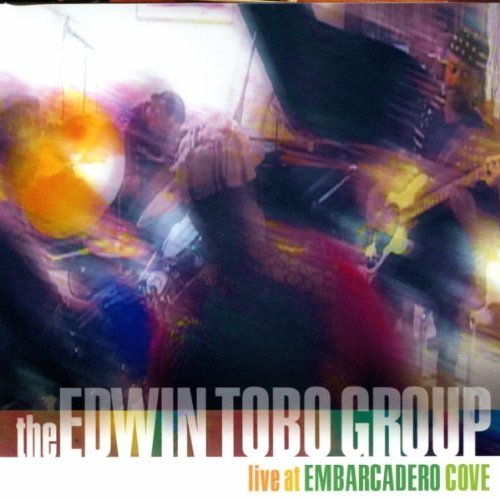 Edwin Tobo Group/Live At Embarcadero Cove