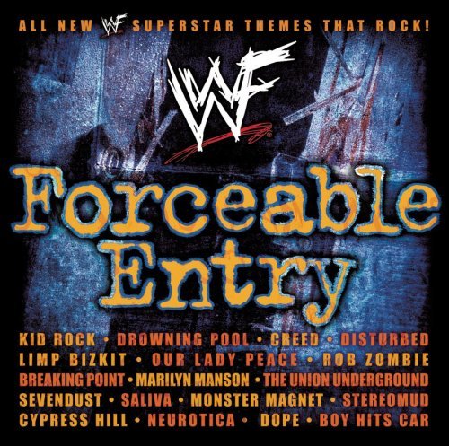 Wwf Forceable Entry Wwf Forceable Entry Creed Cypress Hill Disturbed Dope Kid Rock Limp Bizkit 