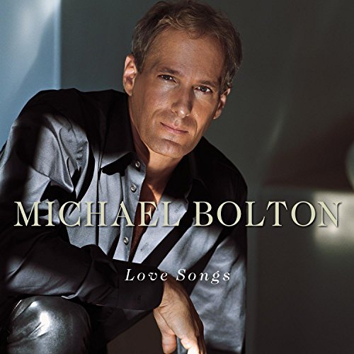 Michael Bolton/Love Songs