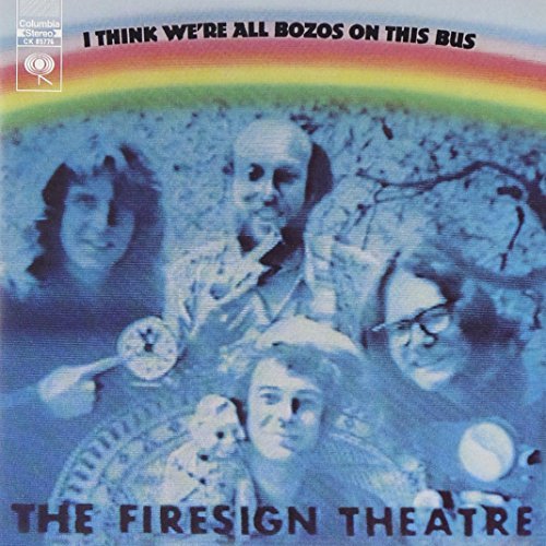 Firesign Theatre/I Think We'Re All Bozos On The