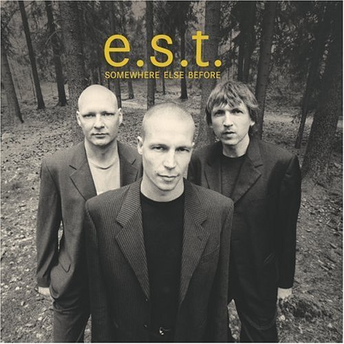 E.S.T./Somewhere Else Before