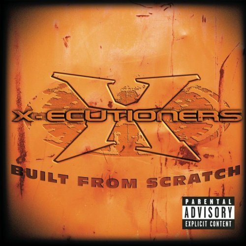 X-Ecutioners/Built From Scratch@Explicit Version