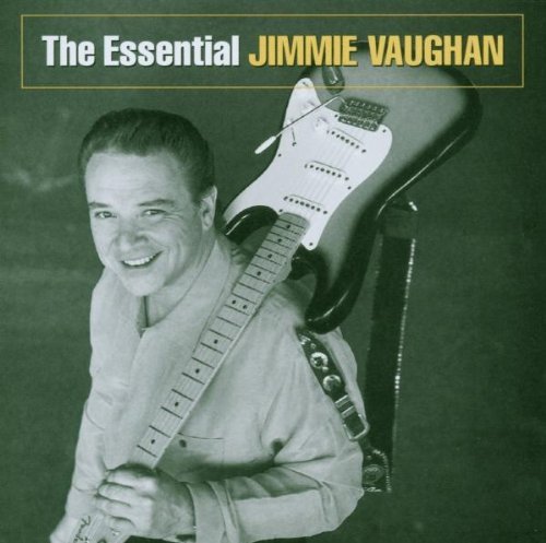 Jimmie Vaughan/Essential Jimmie Vaughan