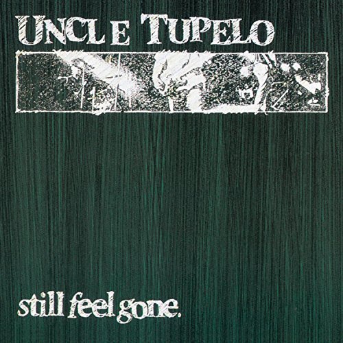 Uncle Tupelo/Still Feel Gone@Expanded Version