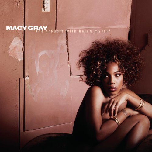Macy Gray/Trouble With Being Myself