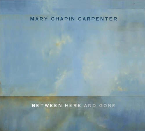 Mary-Chapin Carpenter/Between Here & Gone