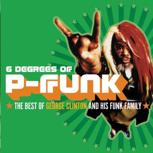 George Clinton/Six Degrees Of P-Funk: Best Of