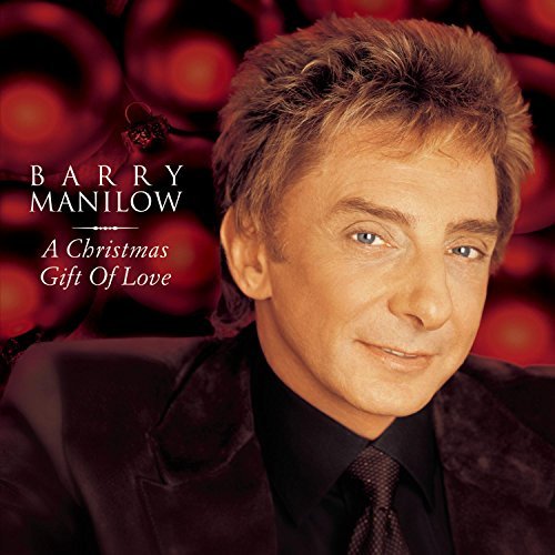 Barry Manilow/Gift Of Love