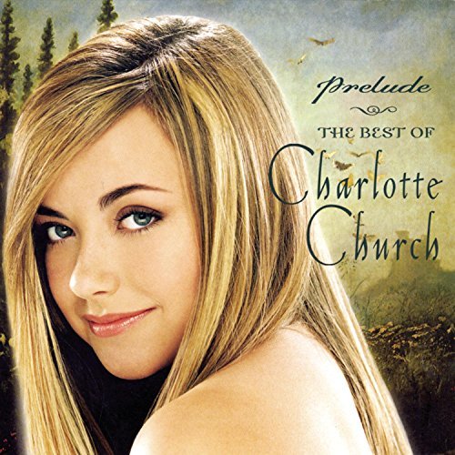 Charlotte Church/Prelude: Best Of Charlotte Chu@Lmtd Ed.@Incl. Bonus Dvd