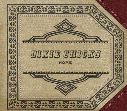 Dixie Chicks/Home@Lmtd Ed.