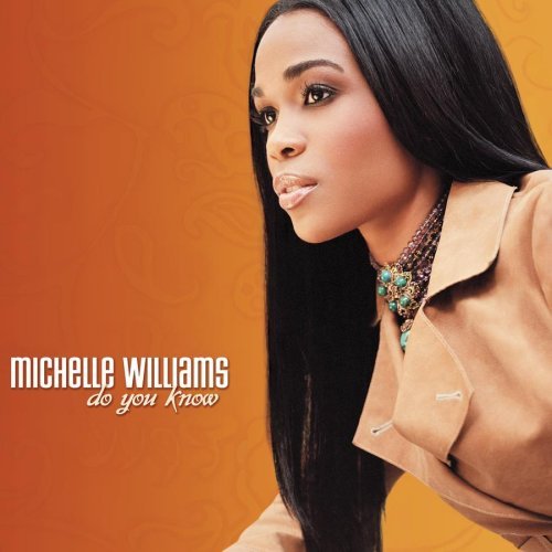 Michelle Williams/Do You Know