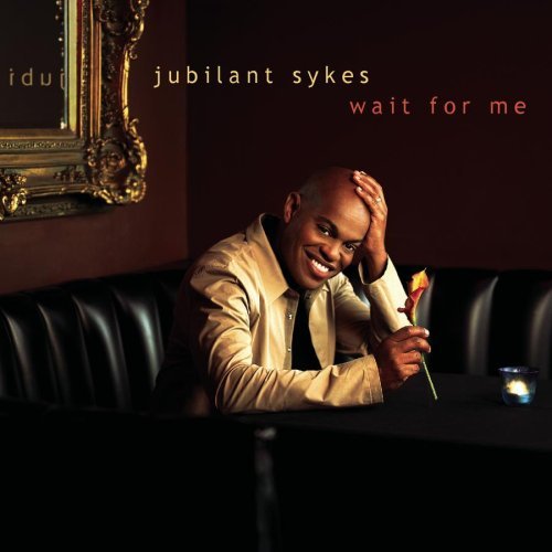 Jubilant Sykes/Wait For Me