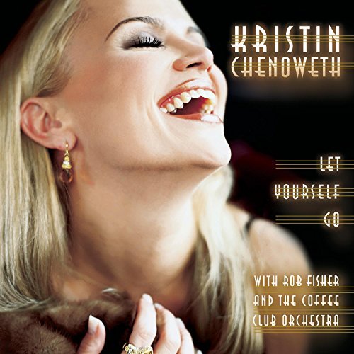 Kristin Chenoweth/Let Yourself Go