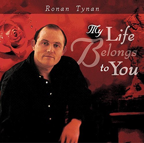 Ronan Tynan/My Life Belongs To You@Tynan (Ten)