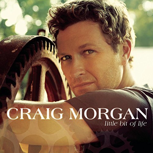 Craig Morgan/Little Bit Of Life