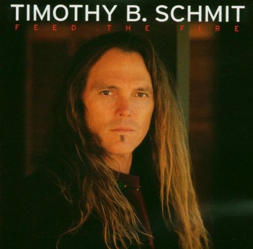Timothy B. Schmit Feed The Fire 