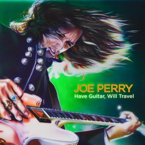 Joe Perry/Have Guitar Will Travel