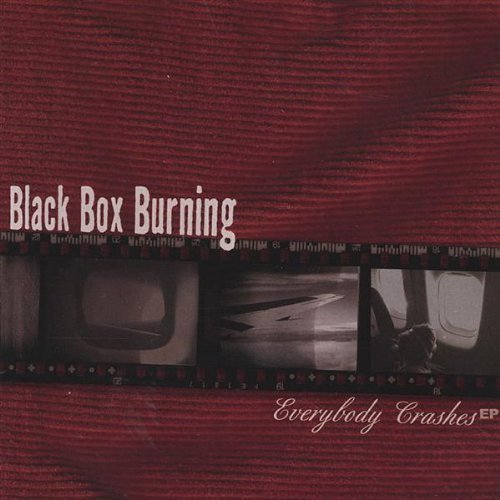 Black Box Burning/Everybody Crashes
