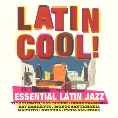 Latin Cool-Essential Latin/Latin Cool-Essential Latin Jaz@Puente/Palmiere/Palmieri/Cuba@Barretto/Machito/Tipica 73