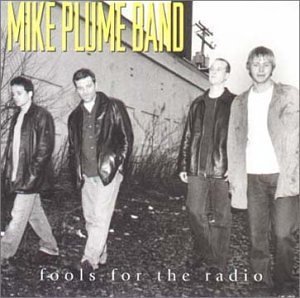 Mike Plume Band/Fools For The Radio