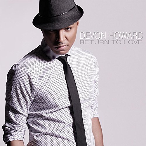 Devon Howard/Return To Love
