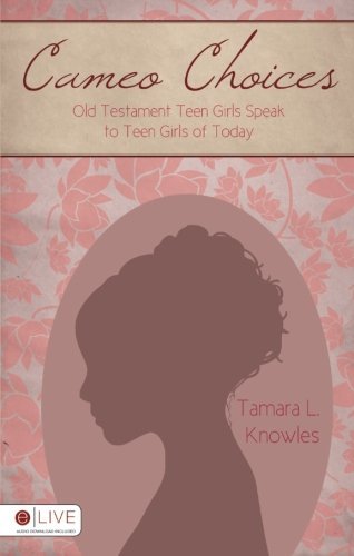 Tamara L. Knowles/Cameo Choices@ Old Testament Teen Girls Speak to Teen Girls of T