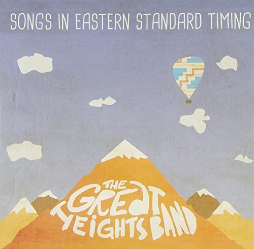 Great Heights Band/Songs In Eastern Standard Timi