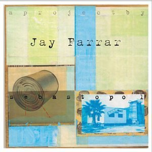 Jay Farrar/Sebastopol@Lmtd. Ed.@Incl. Bonus Tracks