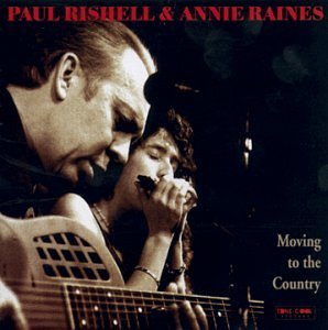 Paul Rishell & Annie Raines/Moving To The Country