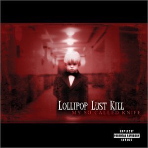 Lollipop Lust Kill My So Called Knife Explicit Version 