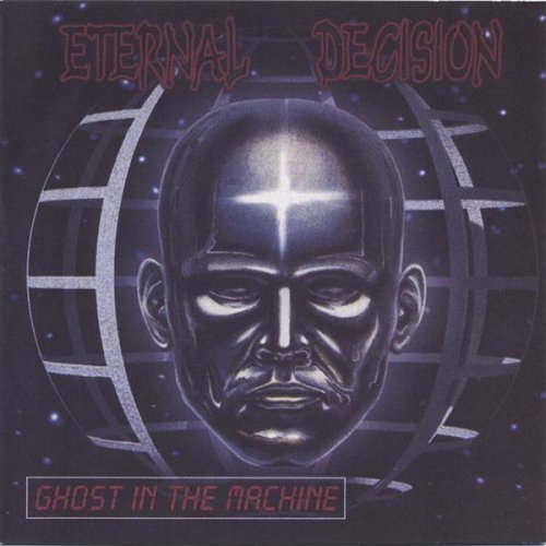 Eternal Decision/Ghost In The Machine