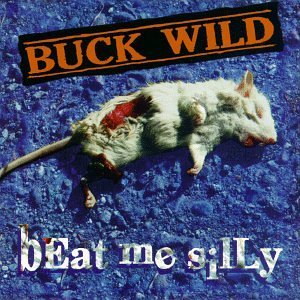 Buck Wild/Beat Me Silly