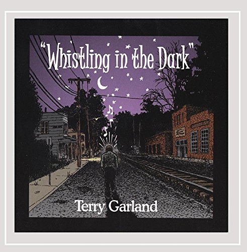 Terry Garland Whistling In The Dark 