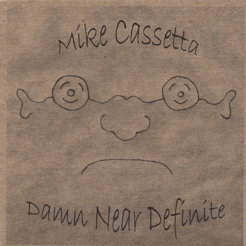Mike Cassetta/Damn Near Definite