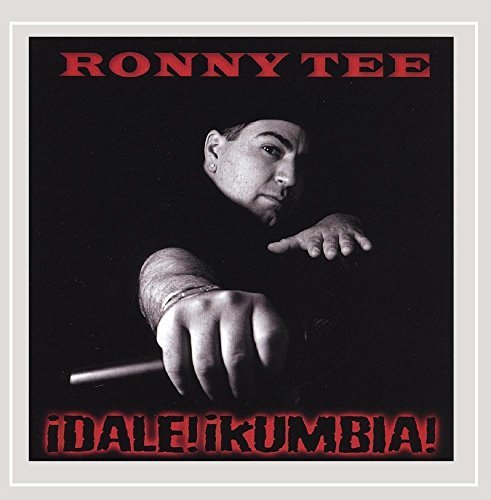 Ronny Tee/Dale Kumbia