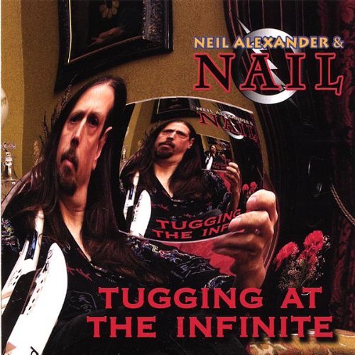Neil Alexander & Nail/Tugging At The Infinite