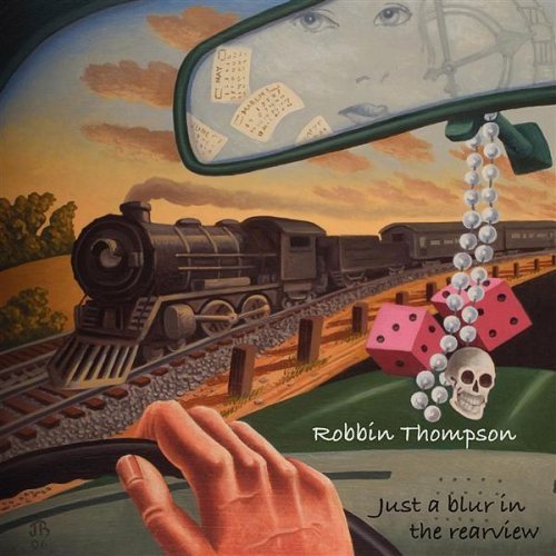 Robbin Thompson/Just A Blur In The Rearview