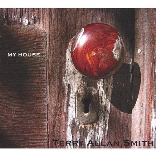 Terry Allan Smith/My House
