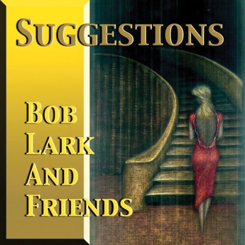 Bob & Friends Lark/Suggestions