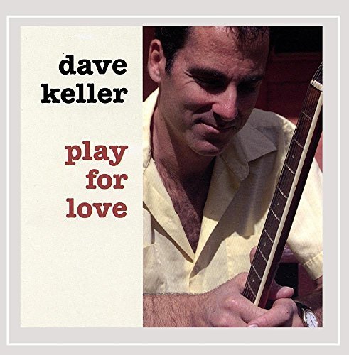 Dave Keller Play For Love 